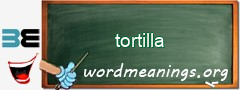 WordMeaning blackboard for tortilla